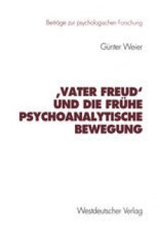 ‚Vater Freud‘ und die fruhe psychoanalytische Bewegung