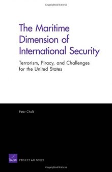 The Maritime Dimension of International Security: Terrorism, Piracy, and Challenges for the United States (2008)