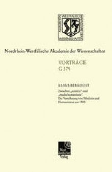 Zwischen „scientia“ und „studia humanitatis“. Die Versöhnung von Medizin und Humanismus um 1500: 439. Sitzung am 20. Juni 2001 in Düsseldorf
