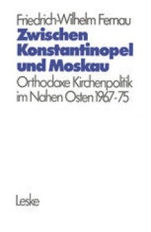 Zwischen Konstantinopel und Moskau: Orthodoxe Kirchenpolitik im Nahen Osten 1967–1975