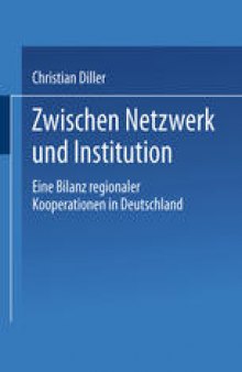 Zwischen Netzwerk und Institution: Eine Bilanz regionaler Kooperationen in Deutschland