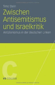 Zwischen Antisemitismus und Israelkritik: Antizionismus in der deutschen Linken: Antisemitismus in der deutschen Linken? (VS College)  