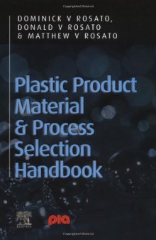 Plastic Product Material and Process Selection Handbook