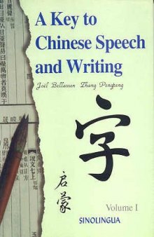 A Key to Chinese Speech and Writing: Vol. I