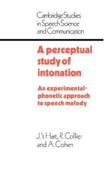 A Perceptual Study of Intonation: An Experimental-Phonetic Approach to Speech Melody (Cambridge Studies in Speech Science and Communication)