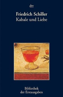 Kabale und Liebe: Ein bürgerliches Trauerspiel in fünf Aufzügen Mannheim 1784