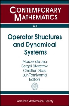 Operator Structures and Dynamical Systems: July 21-25, 2008 Lorentz Center, Leiden, the Netherlands Satellite Conference of Teh Fifth European Congress of Mathematics