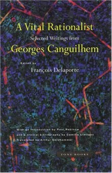A Vital Rationalist: Selected Writings of Georges Canguilhem  