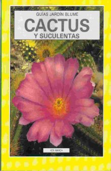 Guía ilustrada de los cactus y las plantas suculentas