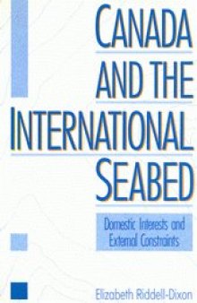 Canada and the International Seabed: Domestic Determinants and External Constraints