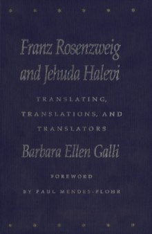 Franz Rosenzweig and Jehuda Halevi: Translating, Translations, and Translators