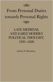 From Personal Duties Towards Personal Rights: Late Medieval and Early Modern Political Thought, 1300-1600