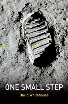 One small step: the inside story of space exploration