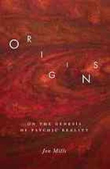 Origins : on the genesis of psychic reality