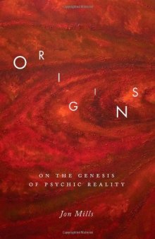 Origins : on the genesis of psychic reality