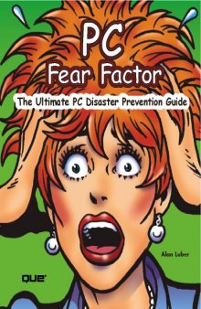 PC Fear Factor: The Ultimate PC Disaster Prevention Guide