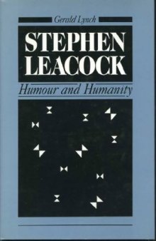 Stephen Leacock: Humour and Humanity