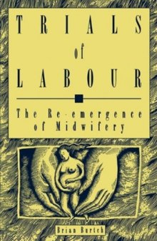 Trials of Labour: The Re-Emergence of Midwifery