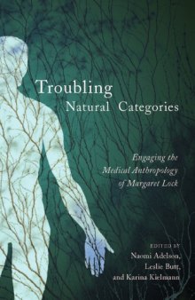Troubling natural categories : engaging the medical anthropology of Margaret Lock