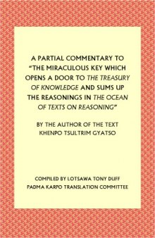 A Partial Commentary to “The Miraculous Key Which Opens a Door to the Treasury of Knowledge and Sums Up the Reasonings in the Ocean of Texts on Reasoning”