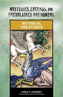 Mythical Creatures: Mysteries, Legends, and Unexplained Phenomena