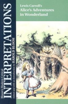 Lewis Carroll’s Alice's Adventures in Wonderland (Bloom's Modern Critical Interpretations)  