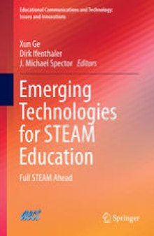 Emerging Technologies for STEAM Education: Full STEAM Ahead