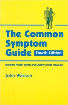 Common Symptom Guide: A Guide to the Evaluation of Common Adult and Pediatric Symptoms (4th Edition)