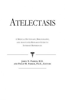 Atelectasis - A Medical Dictionary, Bibliography, and Annotated Research Guide to Internet References