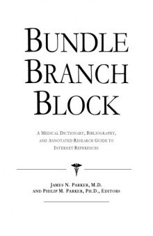 Bundle Branch Block - A Medical Dictionary, Bibliography, and Annotated Research Guide to Internet References
