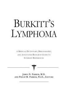 Burkitt's Lymphoma - A Medical Dictionary, Bibliography, and Annotated Research Guide to Internet References