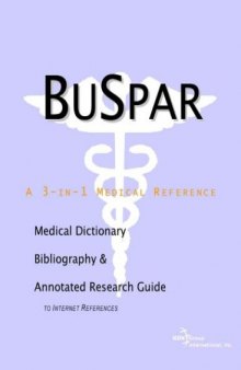 BuSpar - A Medical Dictionary, Bibliography, and Annotated Research Guide to Internet References