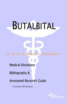 Butalbital - A Medical Dictionary, Bibliography, and Annotated Research Guide to Internet References