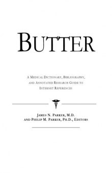 Butter - A Medical Dictionary, Bibliography, and Annotated Research Guide to Internet References