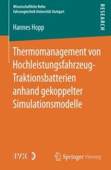 Thermomanagement von Hochleistungsfahrzeug-Traktionsbatterien anhand gekoppelter Simulationsmodelle (Wissenschaftliche Reihe Fahrzeugtechnik Universitat Stuttgar) (German Edition)