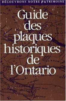 Decouvrons Notre Patrimoine: Guide Des Plaques Historiques De L'Ontario