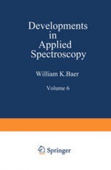 Developments in Applied Spectroscopy: Selected papers from the Eighteenth Annual Mid-America Spectroscopy Symposium Held in Chicago, Illinios May 15–18, 1967
