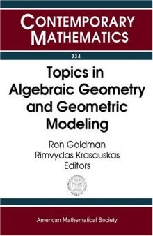 Topics in algebraic geometry and geometric modeling: Workshop on Algebraic Geometry and Geometric Modeling, July 29-August 2, 2002, Vilnius University, Vilnius, Lithuania