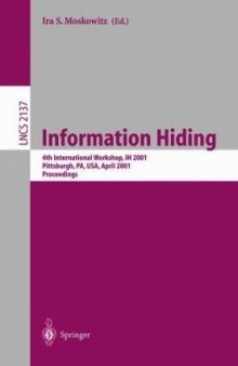Information Hiding: 4th International Workshop, IH 2001 Pittsburgh, PA, USA, April 25–27, 2001 Proceedings