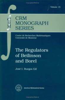 The Regulators of Beilinson and Borel (CRM Monograph Series)(draft)  