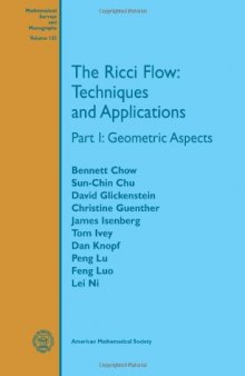 The Ricci Flow: Techniques and Applications: Geometric Aspects (Mathematical Surveys and Monographs) (Pt. 1)  