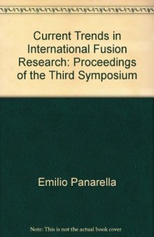 Current trends in international fusion research : proceedings of the third symposium