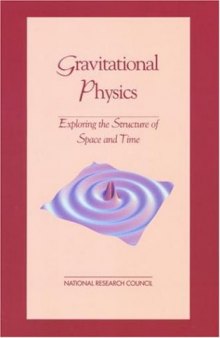 Gravitational physics: exploring the structure of space and time