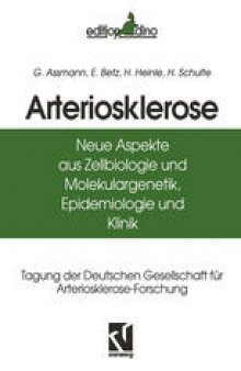 Arteriosklerose: Neue Aspekte aus Zellbiologie und Molekulargenetik, Epidemiologie und Klinik