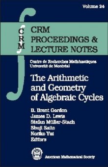 The arithmetic and geometry of algebraic cycles: proceedings of the CRM summer school, June 7-19, 1998, Banff, Alberta, Canada