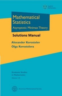 Solutions Manual to MATHEMATICAL STATISTICS: Asymptotic Minimax Theory