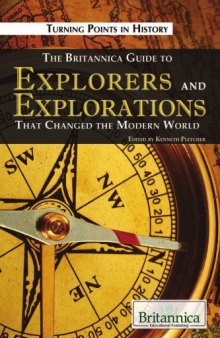 The Britannica Guide to Explorers and Explorations That Changed the Modern World (Turning Points in History)