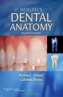 Woelfel's Dental Anatomy: Its Relevance to Dentistry, 8th Ed.  