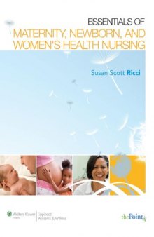 Essentials of Maternity, Newborn, and Women's Health Nursing , Second Edition