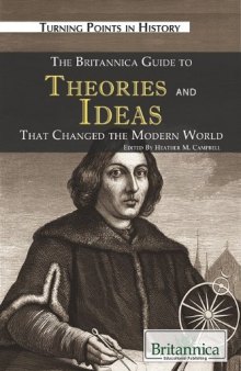 The Britannica Guide to Theories and Ideas That Changed the Modern World